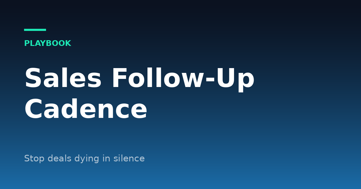 Sales Follow-Up Cadence: How Many Touches, Which Channels and What to Say