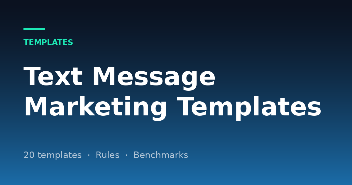 Text Message Marketing Templates: 20 SMS Examples for Small Business (With Rules and Benchmarks)