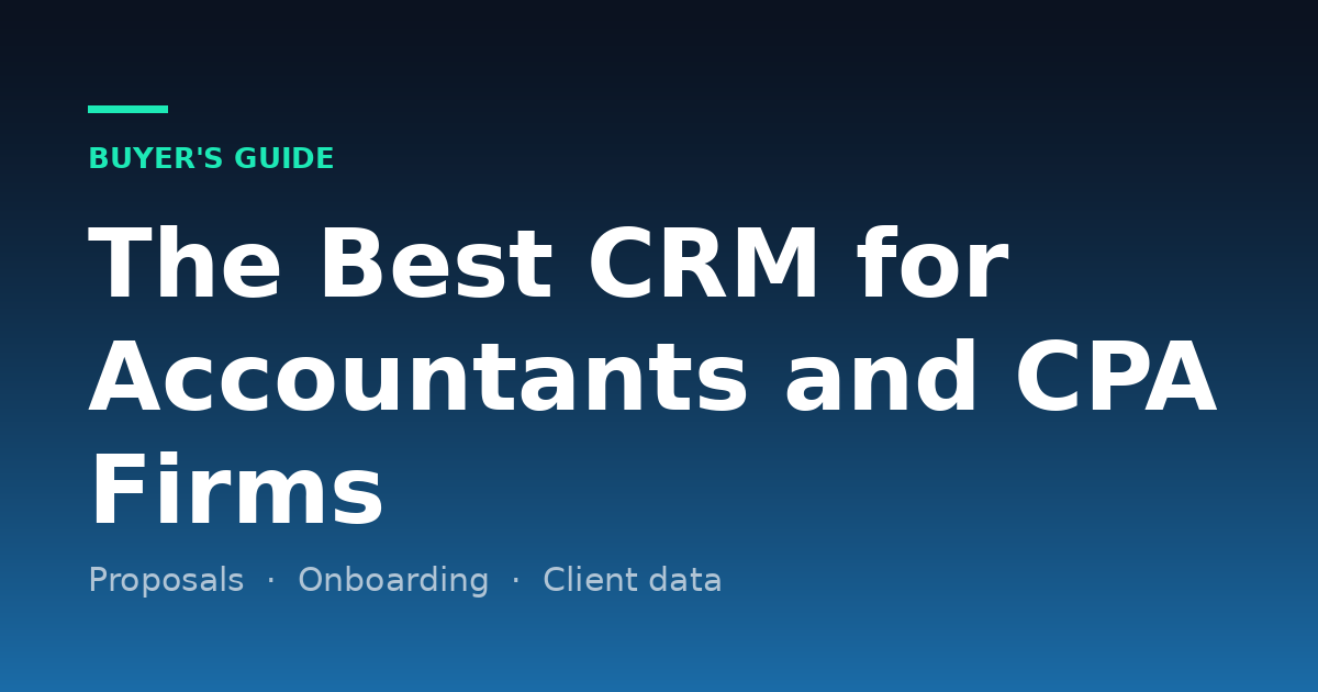Best CRM for Accountants and CPA Firms (2026): Practice Tools vs General CRMs