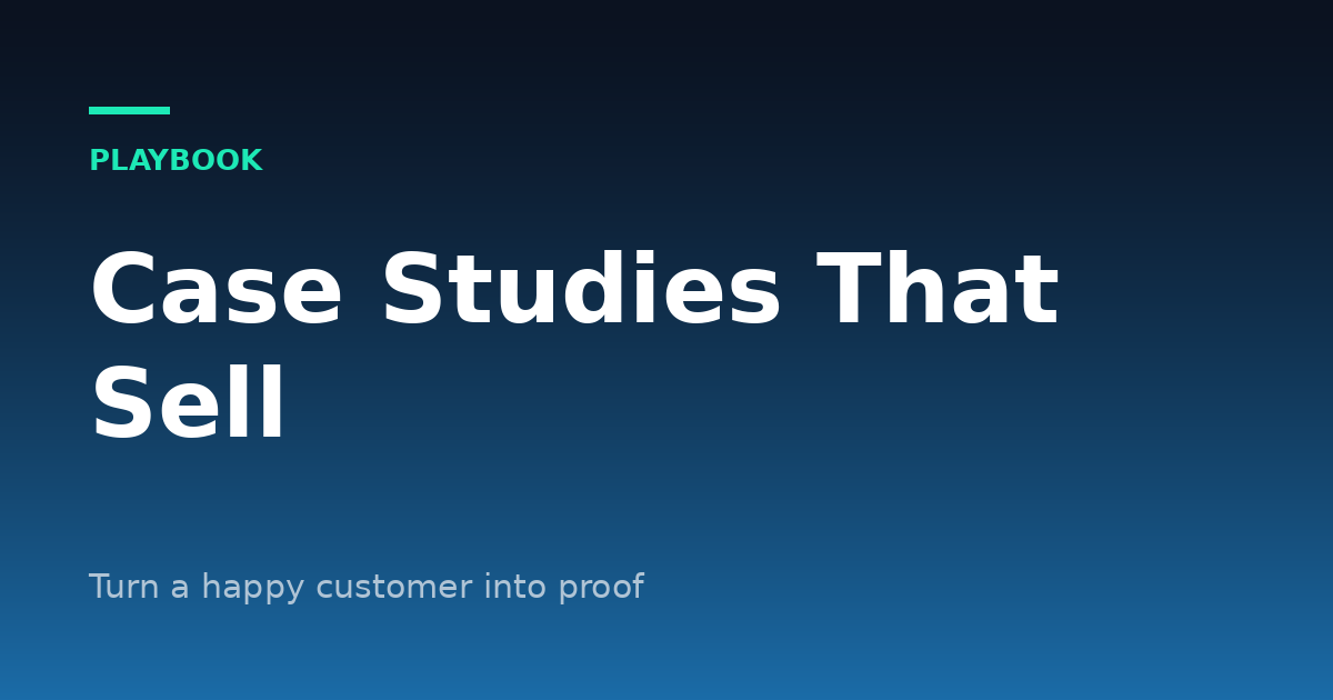 How to Write Customer Case Studies That Actually Sell