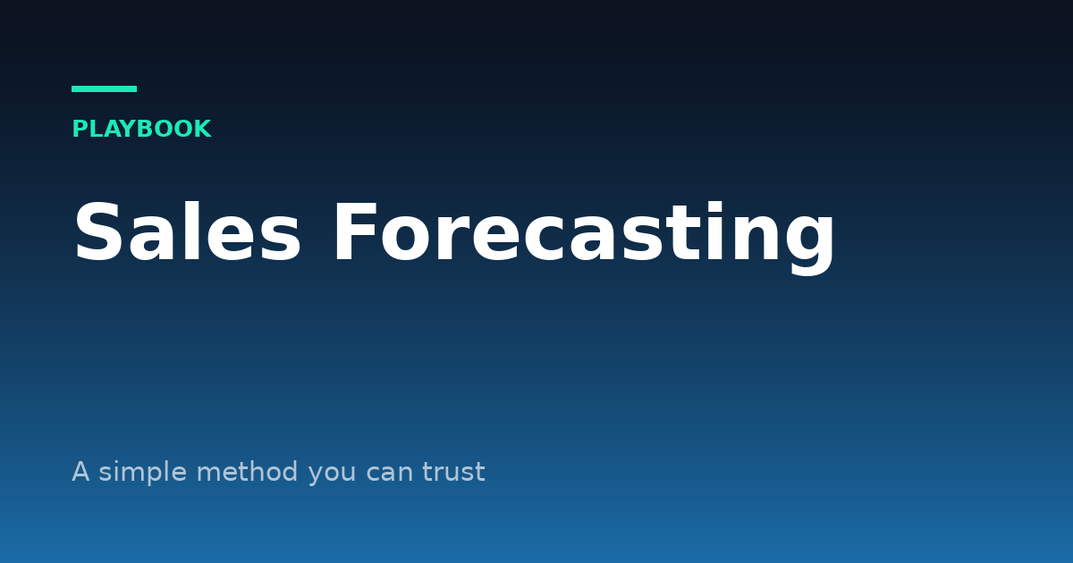 Sales Forecasting for a Small Team: A Simple Method You Can Trust