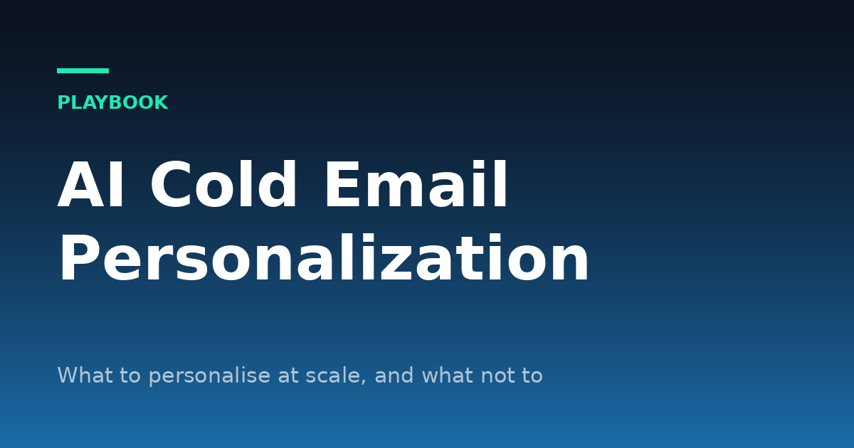 AI Personalization for Cold Email: What to Personalize at Scale