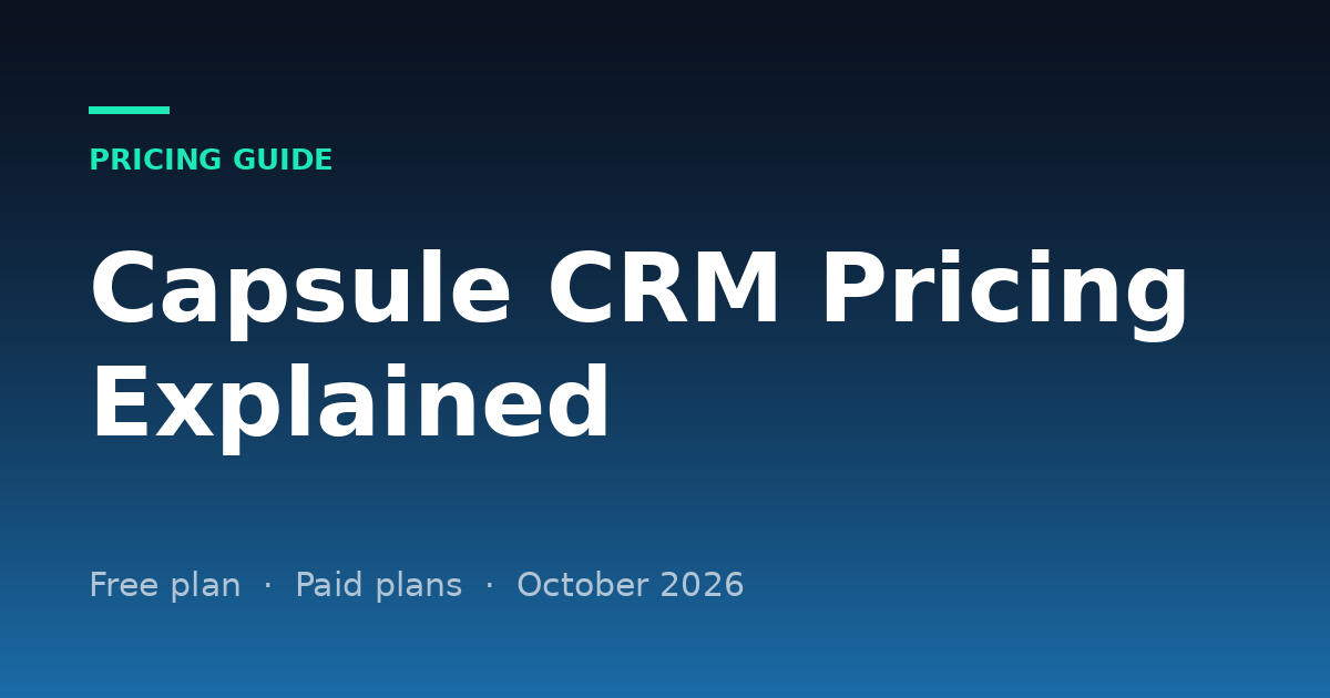 Capsule CRM Pricing (2026): Free Plan, Paid Plans and Contact Limits