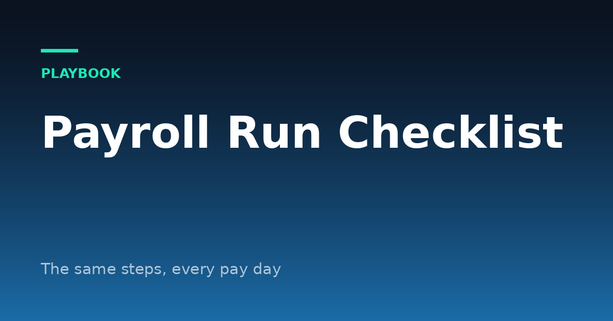Small Business Payroll Process: A Step-by-Step Run Checklist