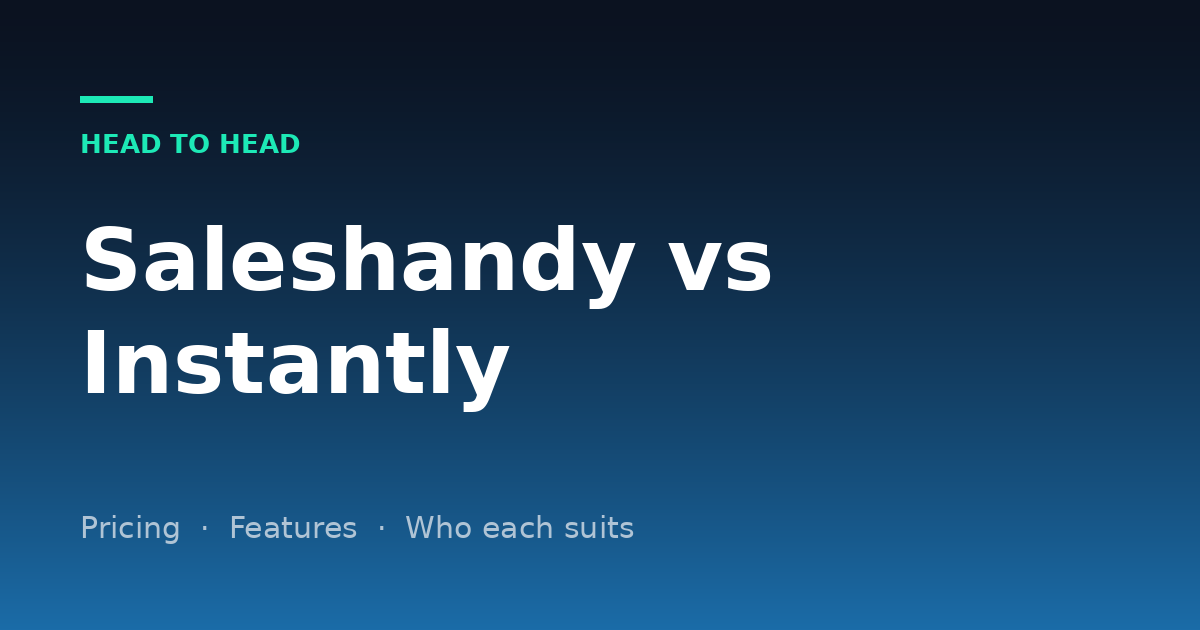 Saleshandy vs Instantly (2026): Pricing, Lead Credits and Which Cold Email Tool to Pick