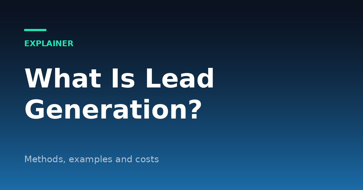 What Is Lead Generation? Methods, Examples and Costs for Small Business