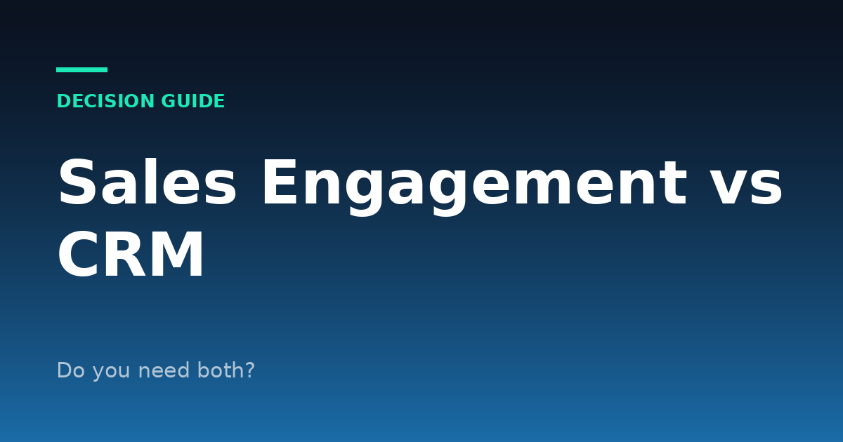 Sales Engagement Platform vs CRM: Do You Need Both?