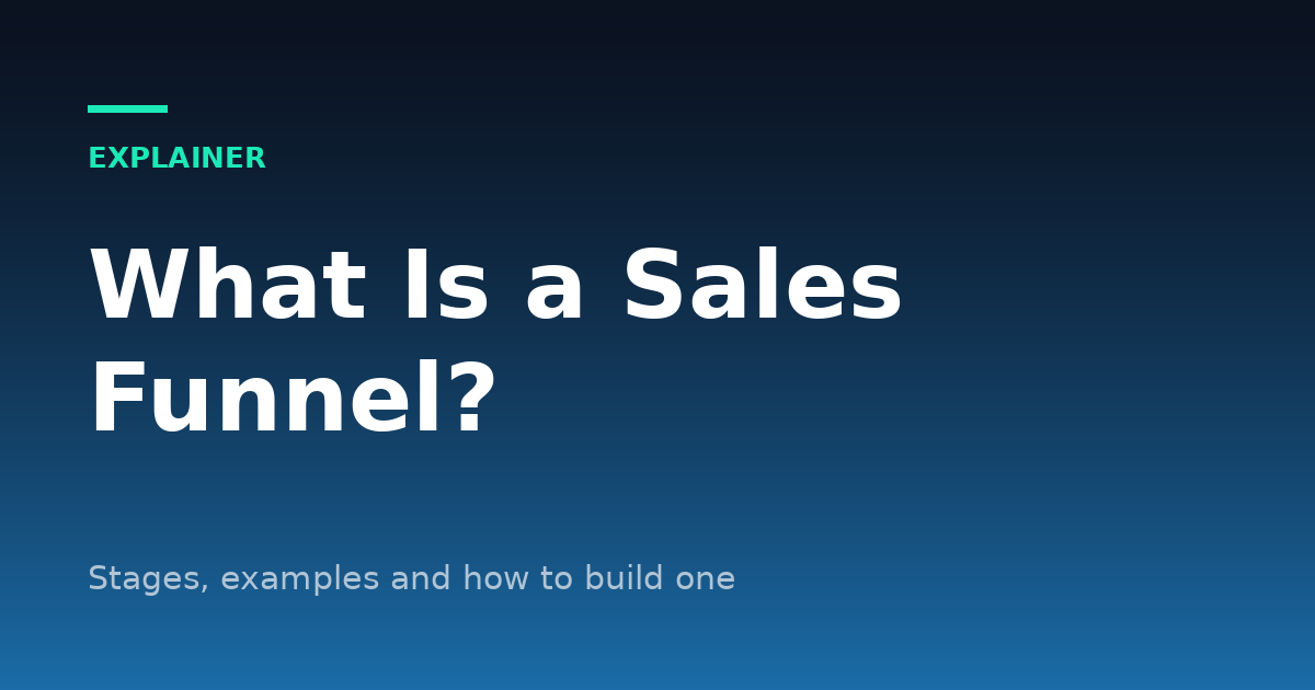 What Is a Sales Funnel? Stages, Examples and How to Build One