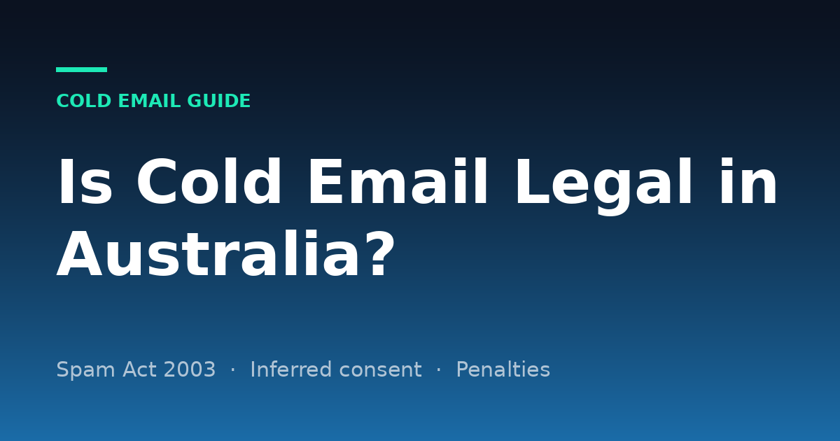 Is Cold Email Legal in Australia? Spam Act Rules for B2B Outreach (2026)