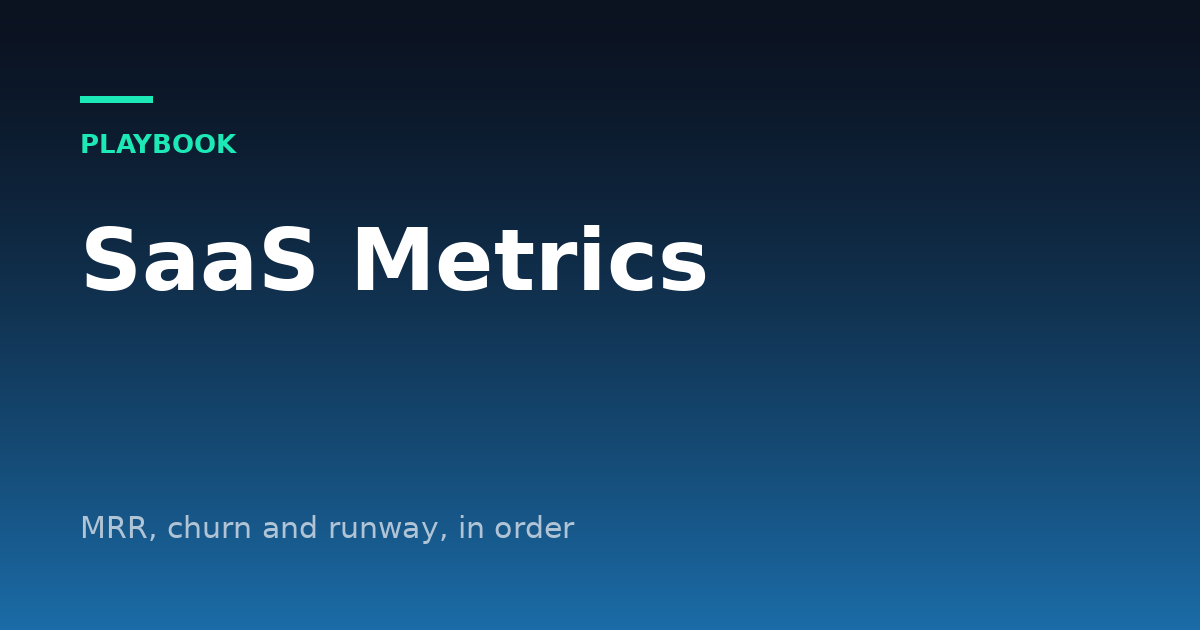 SaaS Metrics for Founders: MRR, Churn, Runway and What to Track First