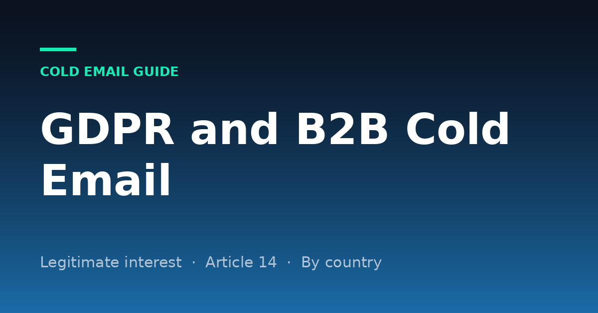 GDPR and Cold Email: B2B Rules, Legitimate Interest and Country Differences (2026)