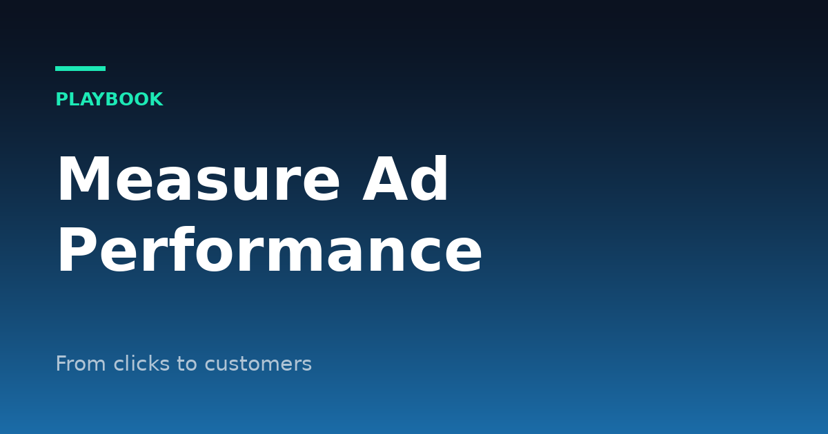 How to Measure Ad Performance: Cost Per Lead, Not Just Clicks