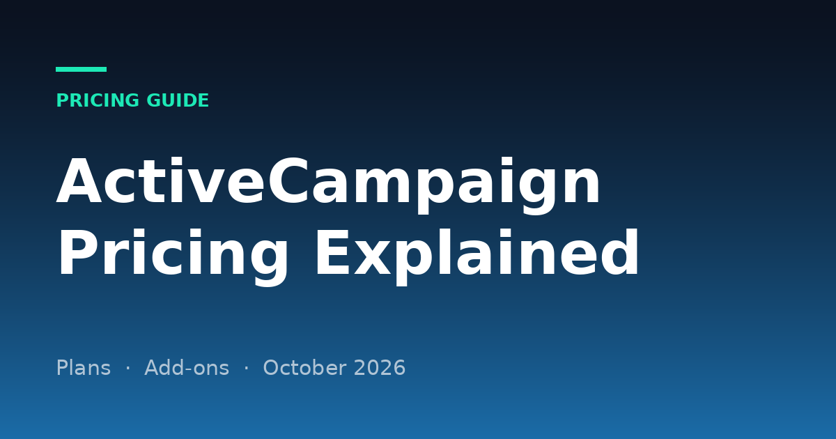 ActiveCampaign Pricing Explained (2026): Plans, Add-ons and What You Pay