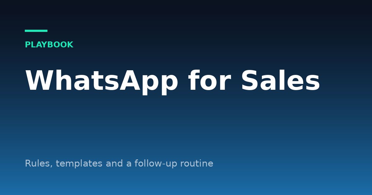 WhatsApp for Sales: Rules, Templates and a Follow-Up Routine