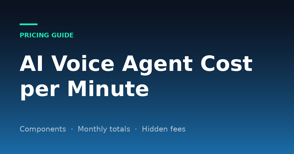 AI Voice Agent Cost per Minute (2026): What Each Part Costs and Monthly Totals