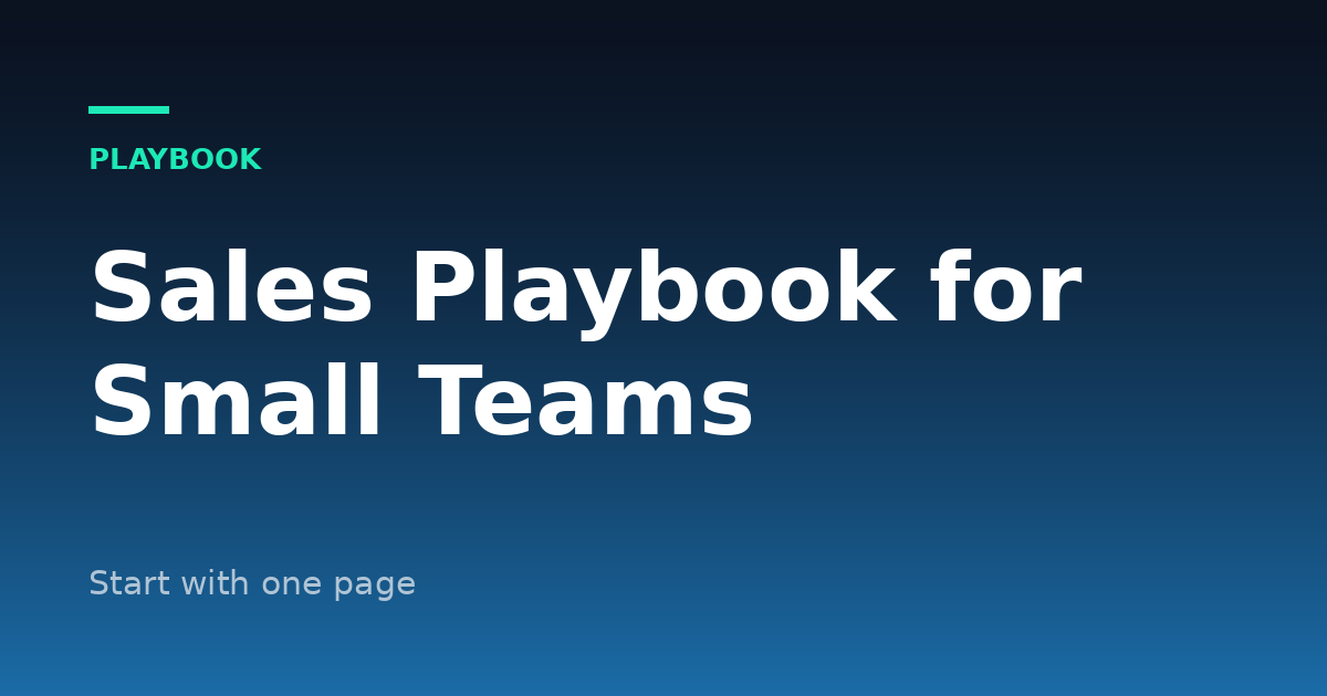 How to Write a Sales Playbook for a Small Team: Start With One Page