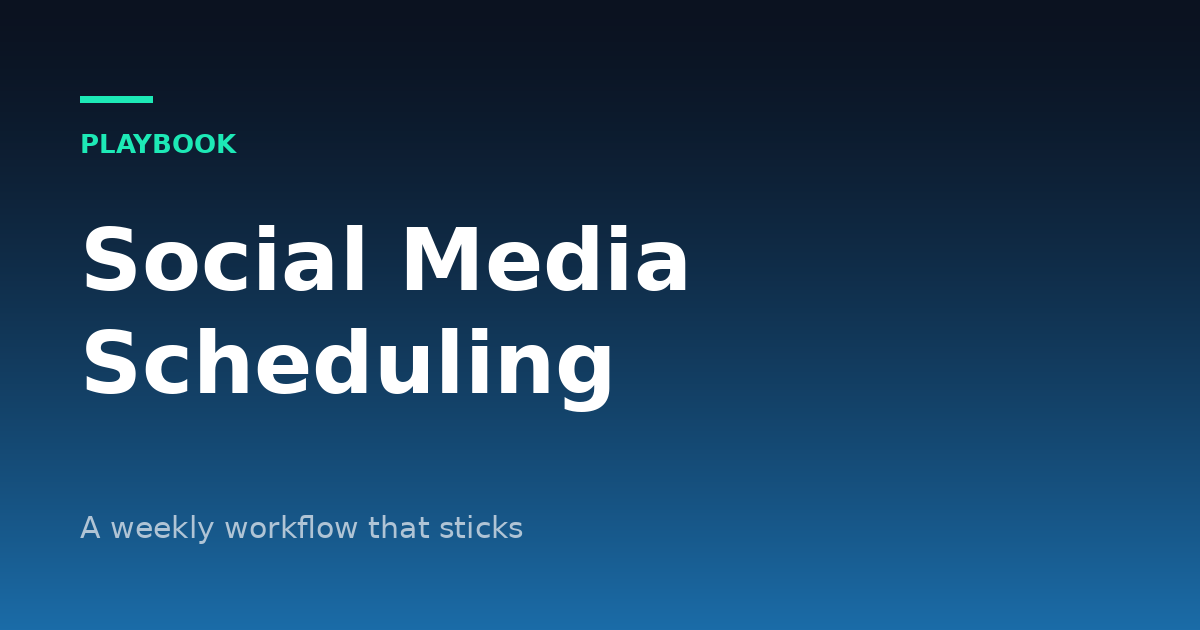 Social Media Scheduling for Small Business: A Weekly Workflow That Sticks