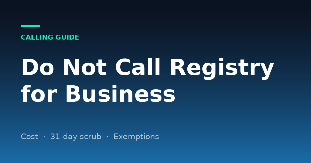 Do Not Call Registry for Business (2026): Cost, 31-Day Scrubs, Exemptions and Fines